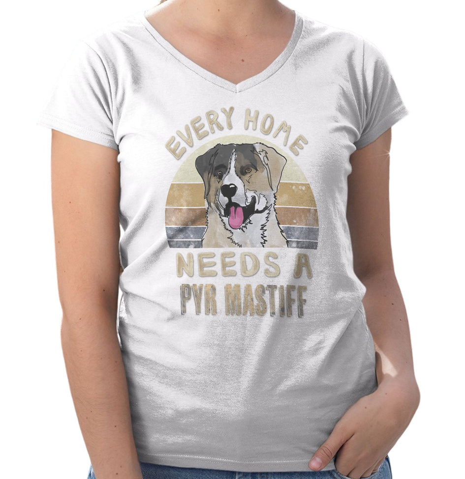 Every Home Needs a Pyrenean Mastiff - Women's V-Neck T-Shirt
