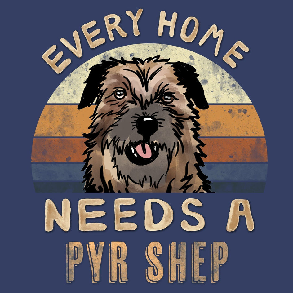 Every Home Needs a Pyrenean Shepherd - Adult Unisex Crewneck Sweatshirt