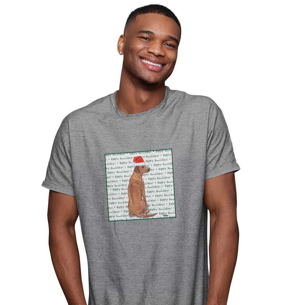Rhodesian Ridgeback Happy Howlidays Text - Adult Unisex T-Shirt