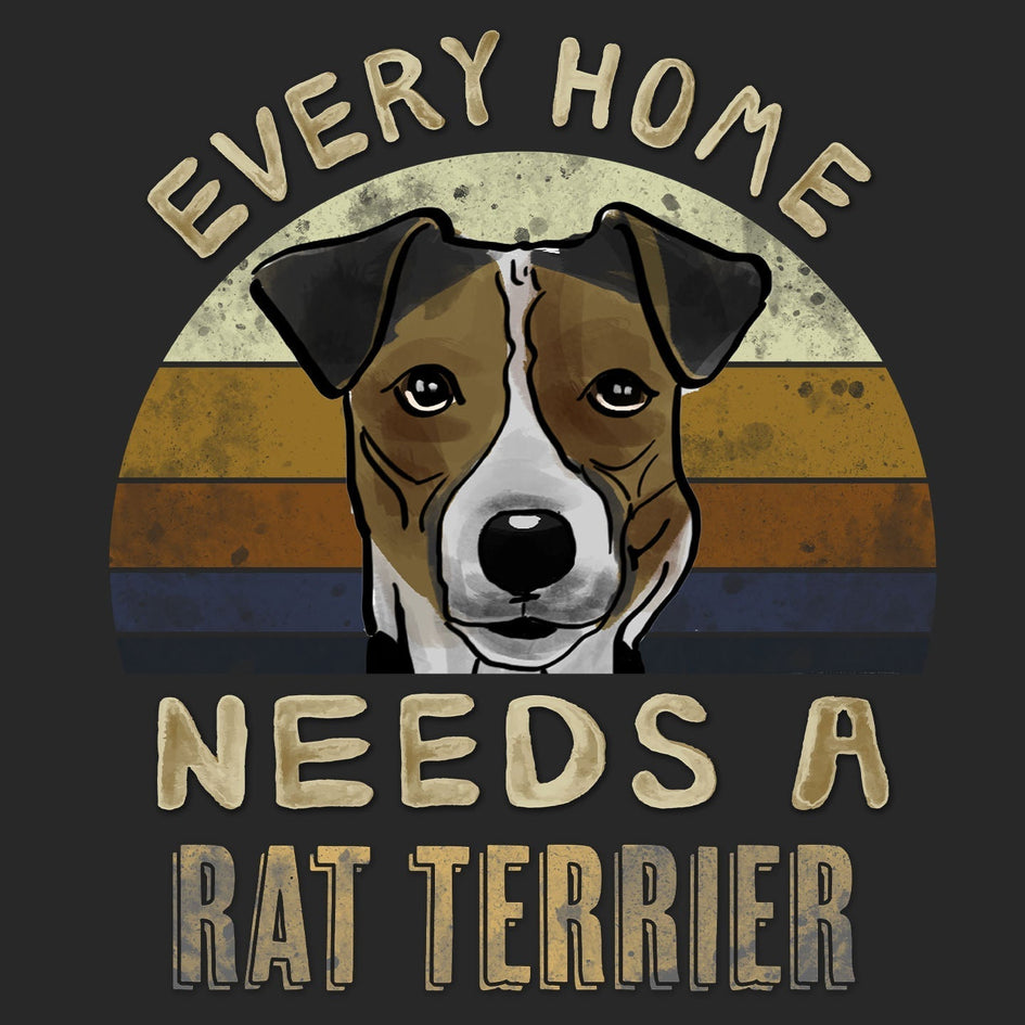 Every Home Needs a Rat Terrier - Adult Unisex T-Shirt