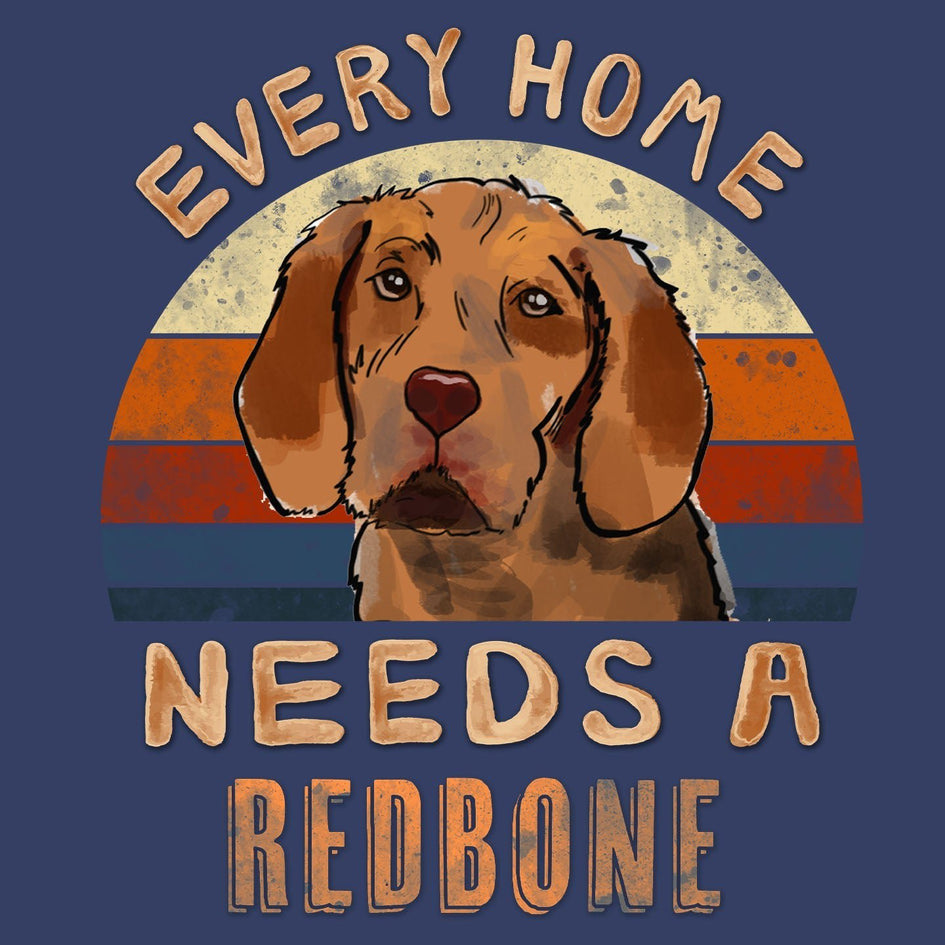 Every Home Needs a Redbone Coonhound - Adult Unisex Crewneck Sweatshirt