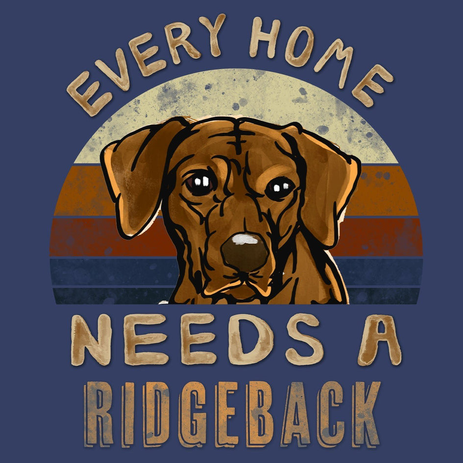 Every Home Needs a Rhodesian Ridgeback - Adult Unisex Crewneck Sweatshirt