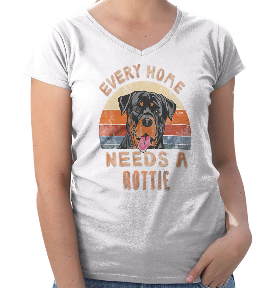 Every Home Needs a Rottweiler - Women's V-Neck T-Shirt