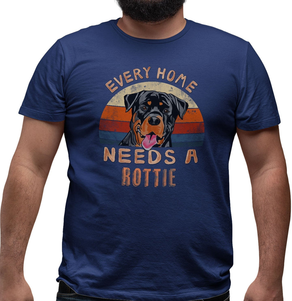 Every Home Needs a Rottweiler - Adult Unisex T-Shirt