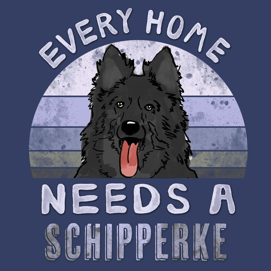 Every Home Needs a Schipperke - Adult Unisex Crewneck Sweatshirt