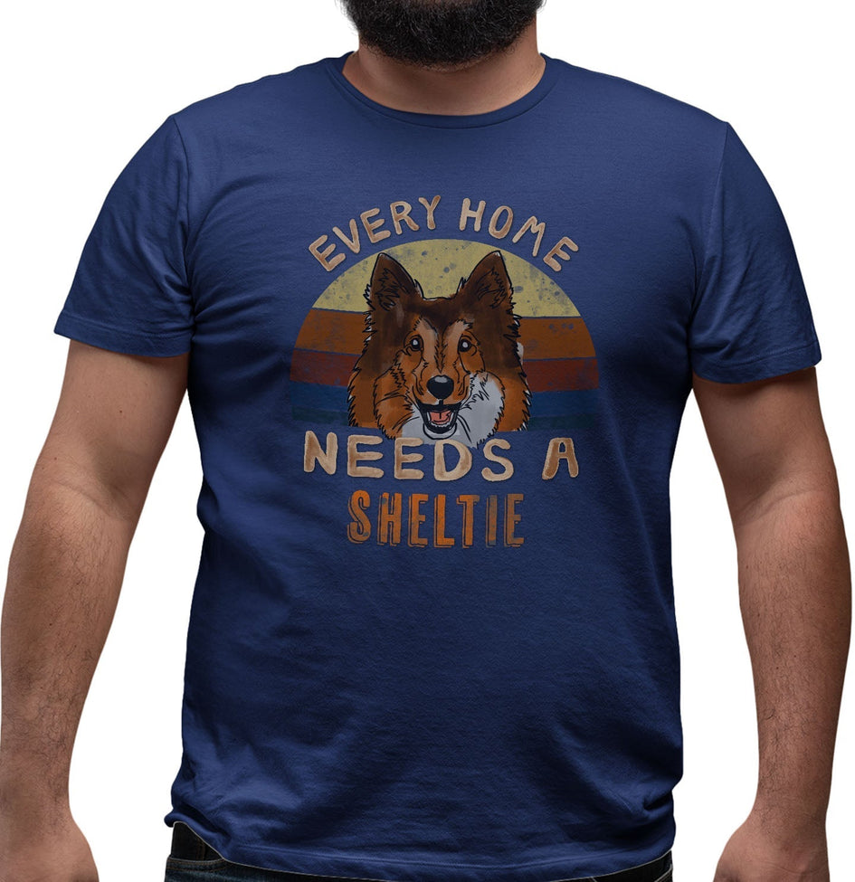 Every Home Needs a Shetland Sheepdog - Adult Unisex T-Shirt