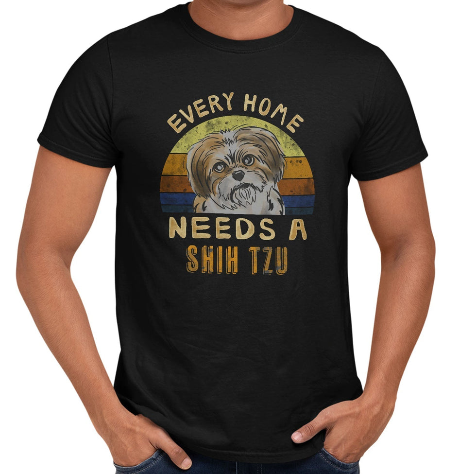 Every Home Needs a Shih Tzu - Adult Unisex T-Shirt