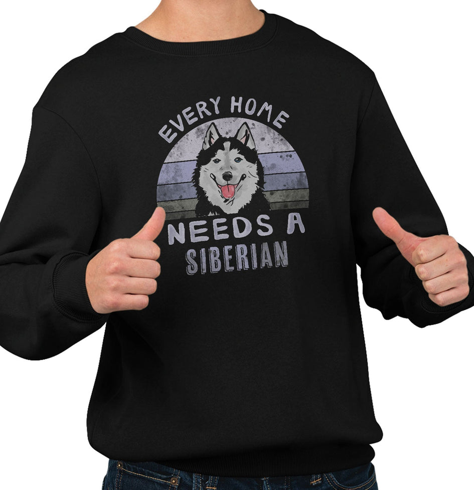 Every Home Needs a Siberian Husky - Adult Unisex Crewneck Sweatshirt