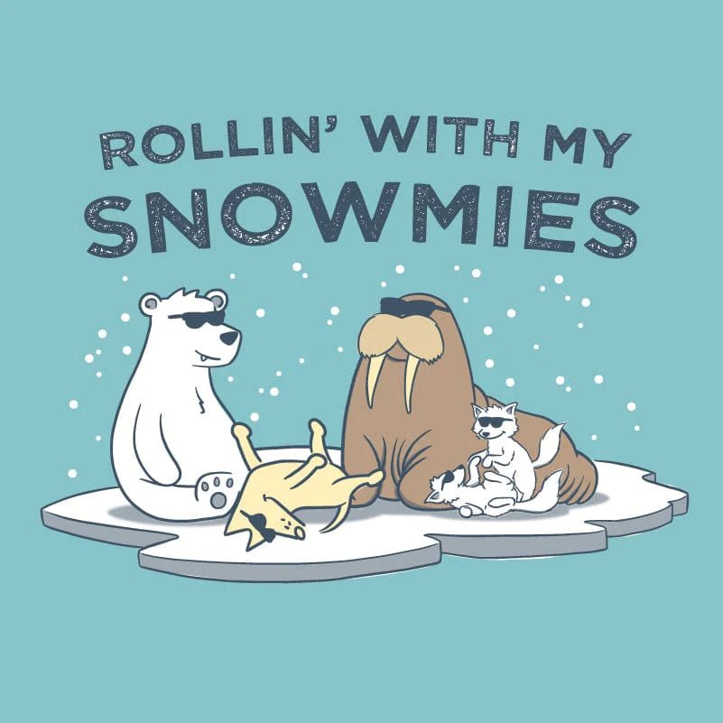 Rollin With My Snowmies - Sweatshirt Pullover Hoodie