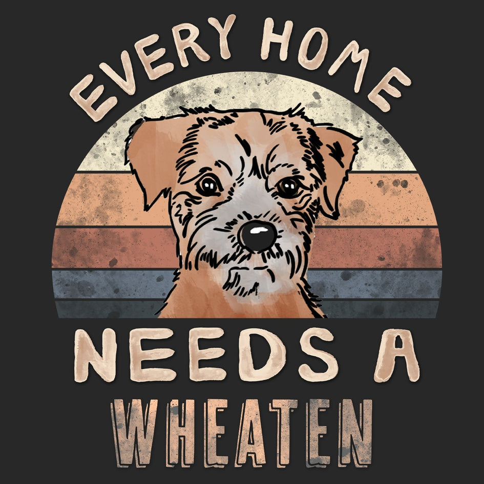 Every Home Needs a Soft Coated Wheaten Terrier - Adult Unisex T-Shirt