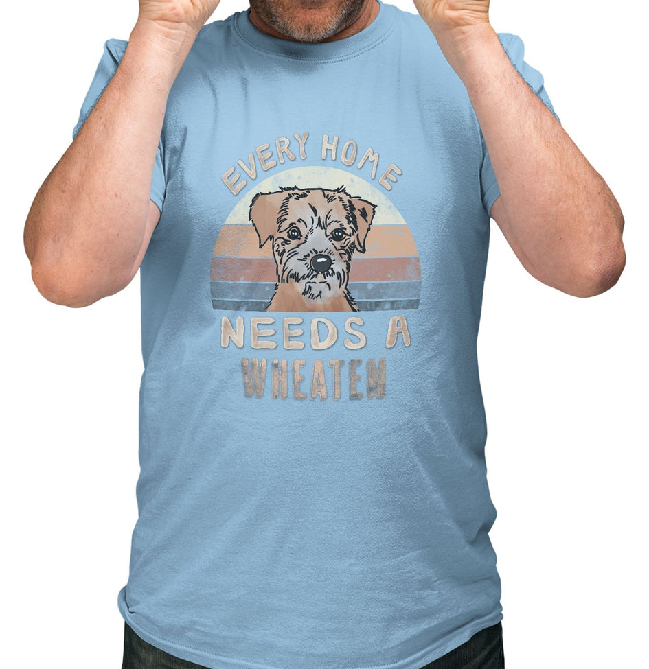 Every Home Needs a Soft Coated Wheaten Terrier - Adult Unisex T-Shirt