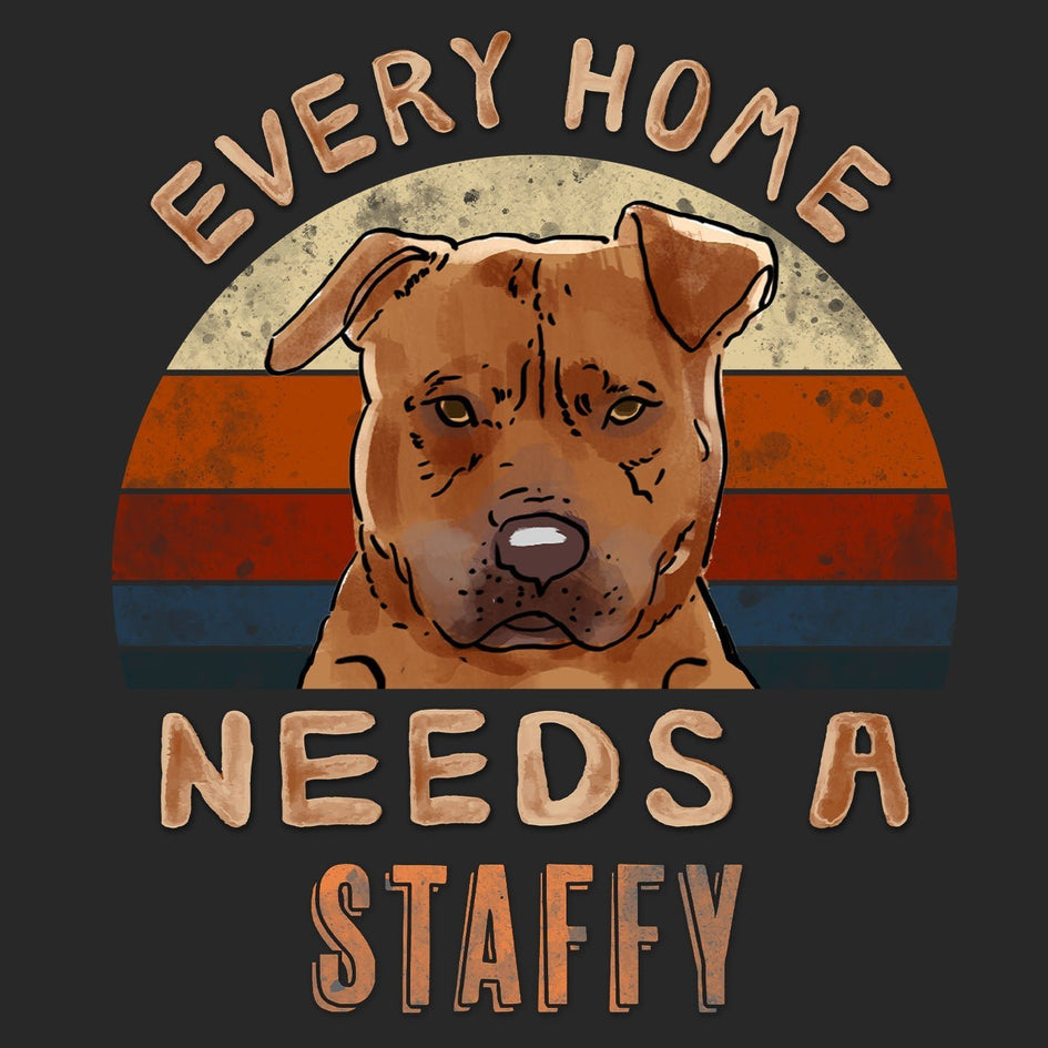 Every Home Needs a Staffordshire Bull Terrier - Adult Unisex T-Shirt