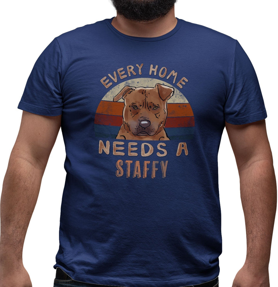 Every Home Needs a Staffordshire Bull Terrier - Adult Unisex T-Shirt