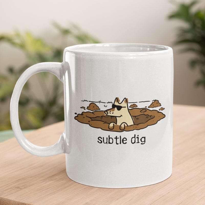 Subtle Dig - Coffee Mug