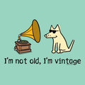 I'm Not Old I'm Vintage - Classic Tee