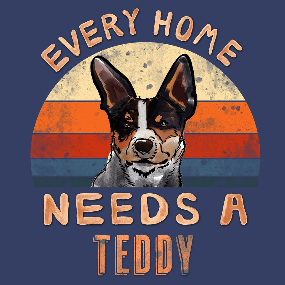 Every Home Needs a Teddy Roosevelt Terrier - Adult Unisex Crewneck Sweatshirt