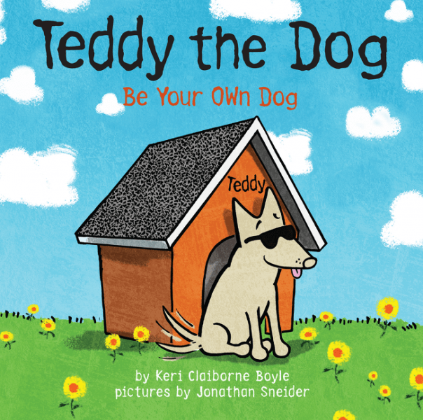 Teddy The Dog: Be Your Own Dog Picture Book - AUTOGRAPHED
