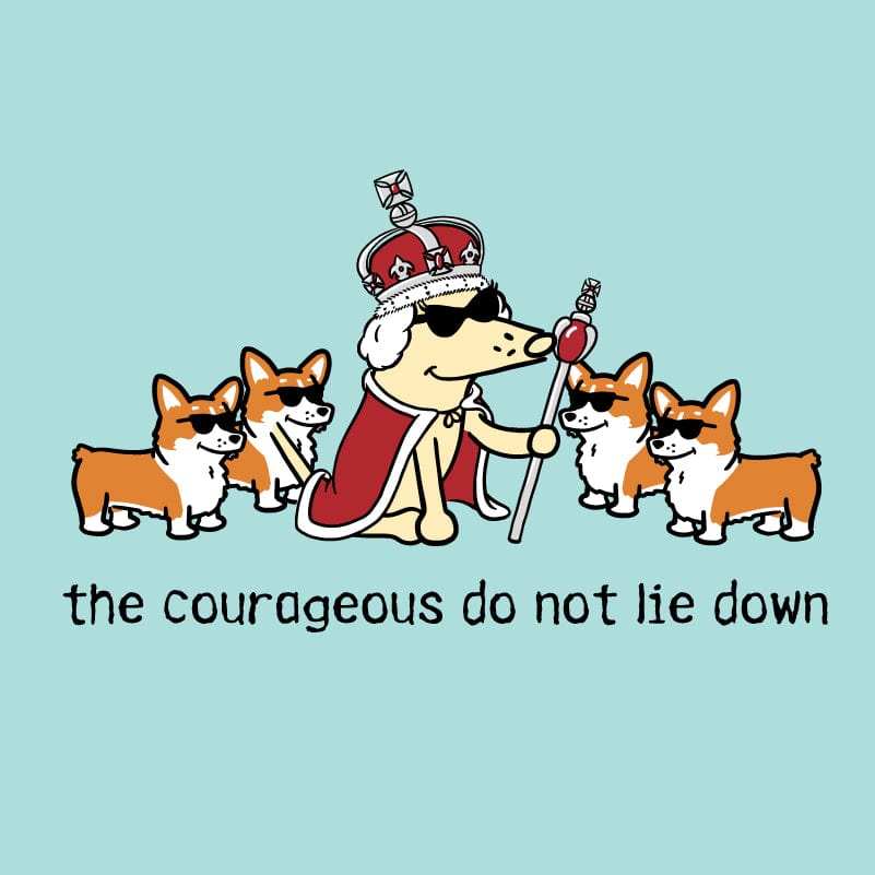 The Courageous Do Not Lie Down - Classic Tee