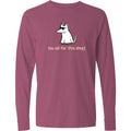 Too Old For This Sheet - Classic Long-Sleeve T-Shirt