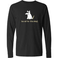 Too Old For This Sheet - Classic Long-Sleeve T-Shirt