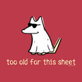 Too Old For This Sheet - Sweatshirt Pullover Hoodie