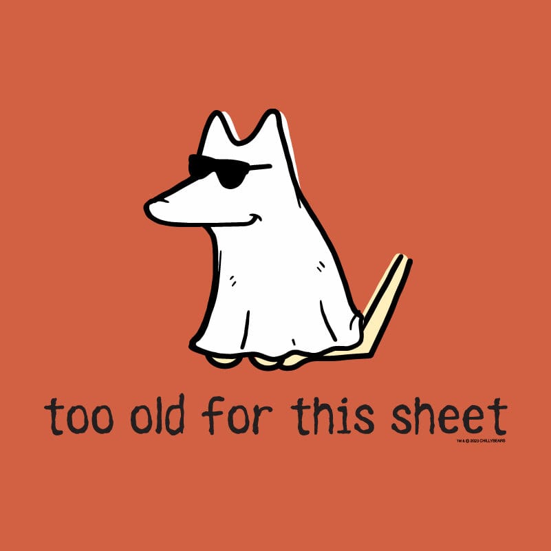 Too Old For This Sheet - Classic Tee