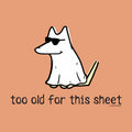 Too Old For This Sheet - Ladies T-Shirt V-Neck