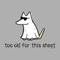 Too Old For This Sheet - Ladies Long-Sleeve T-Shirt
