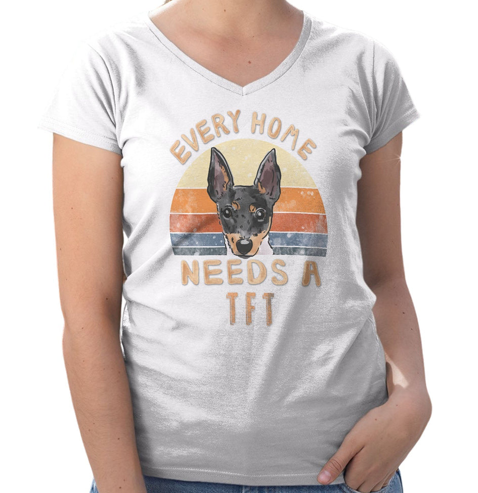 Every Home Needs a Toy Fox Terrier - Women's V-Neck T-Shirt