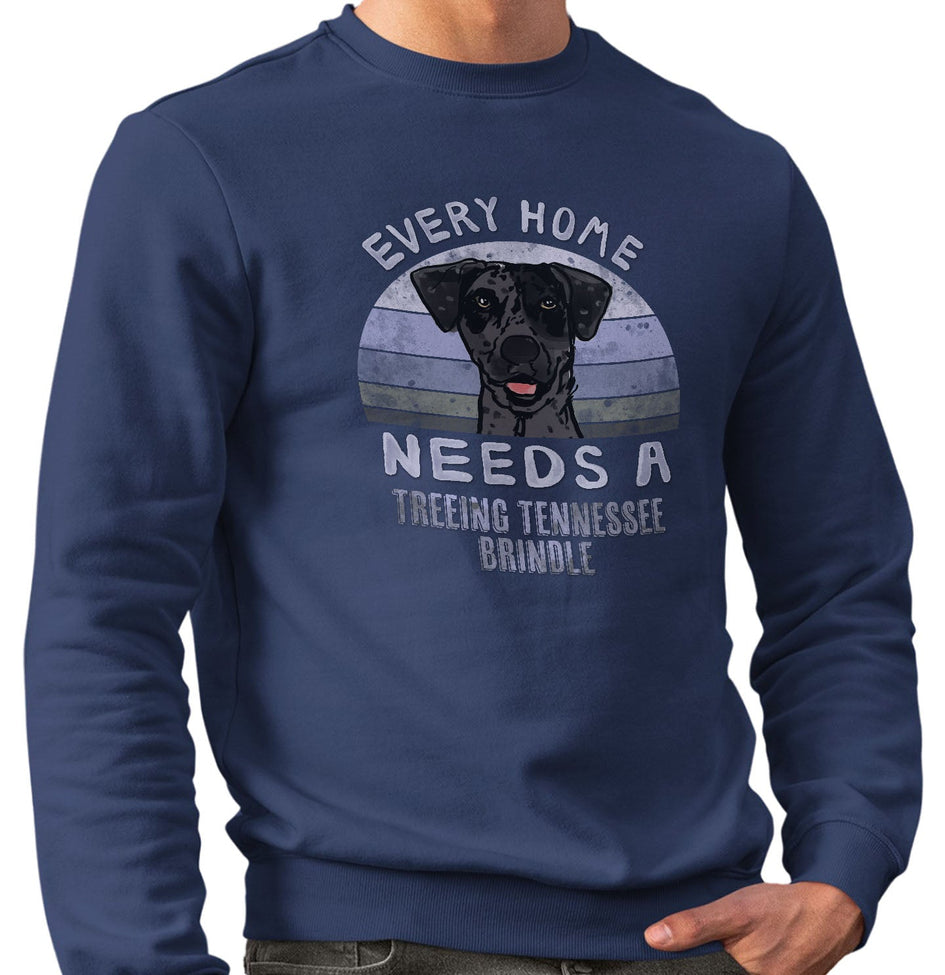 Every Home Needs a Treeing Tennessee Brindle - Adult Unisex Crewneck Sweatshirt