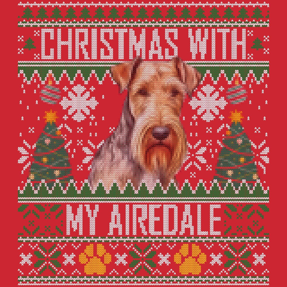 Ugly Sweater Christmas with My Airedale Terrier - Adult Unisex Long Sleeve T-Shirt