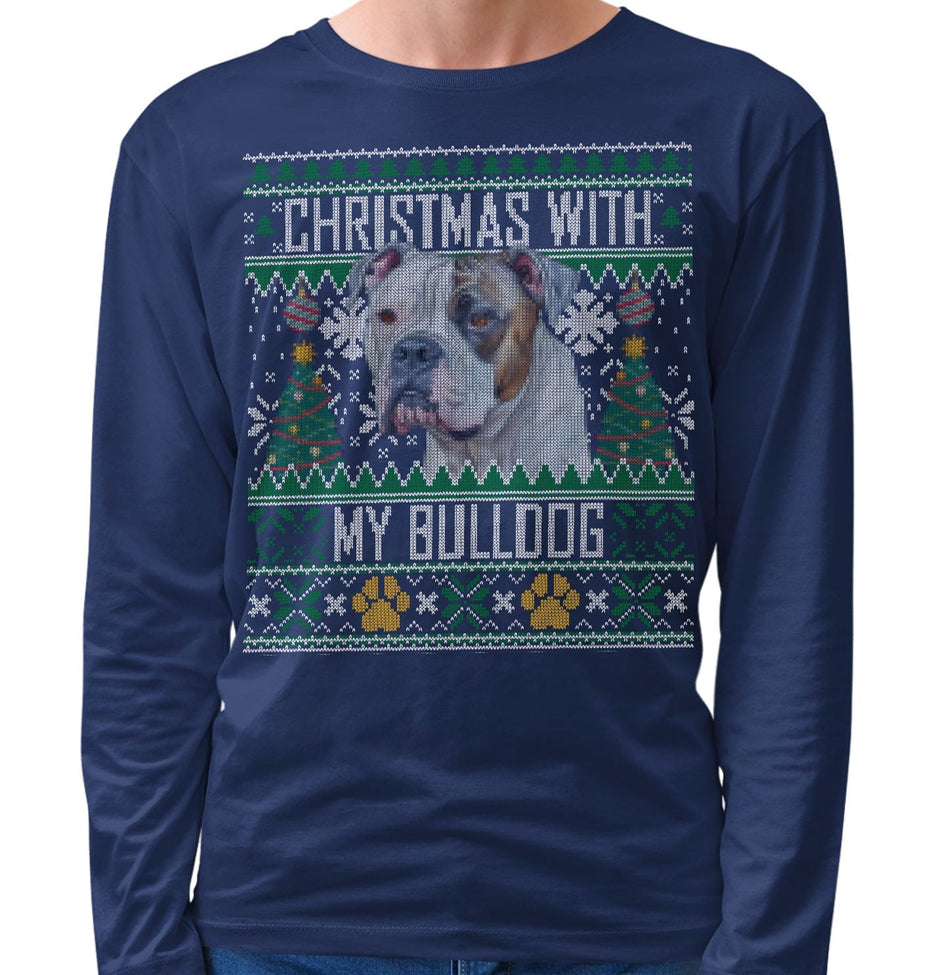 Ugly Sweater Christmas with My American Bulldog - Adult Unisex Long Sleeve T-Shirt