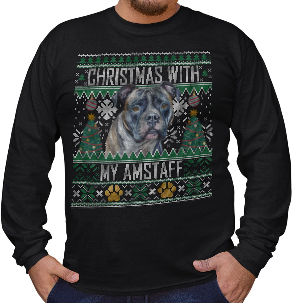 Ugly Sweater Christmas with My American Staffordshire Terrier - Adult Unisex Long Sleeve T-Shirt