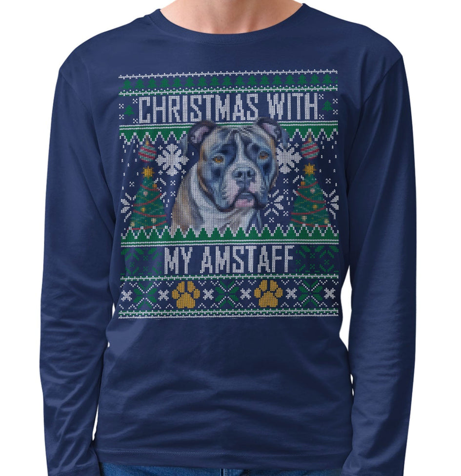 Ugly Sweater Christmas with My American Staffordshire Terrier - Adult Unisex Long Sleeve T-Shirt