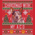 Ugly Sweater Christmas with My Australian Cattle Dog - Adult Unisex Long Sleeve T-Shirt