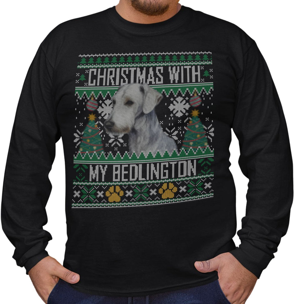 Ugly Sweater Christmas with My Bedlington Terrier - Adult Unisex Long Sleeve T-Shirt