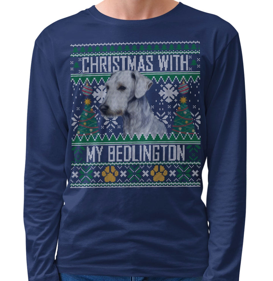 Ugly Sweater Christmas with My Bedlington Terrier - Adult Unisex Long Sleeve T-Shirt