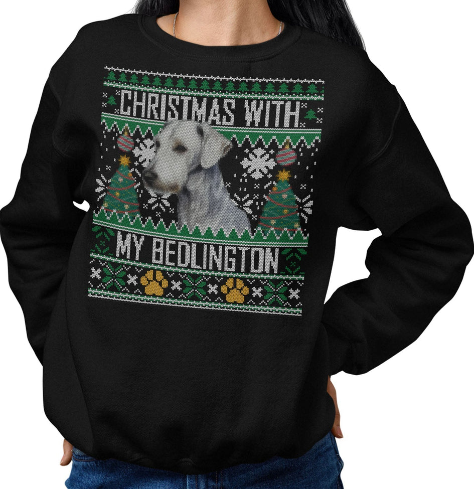 Ugly Sweater Christmas with My Bedlington Terrier - Adult Unisex Crewneck Sweatshirt