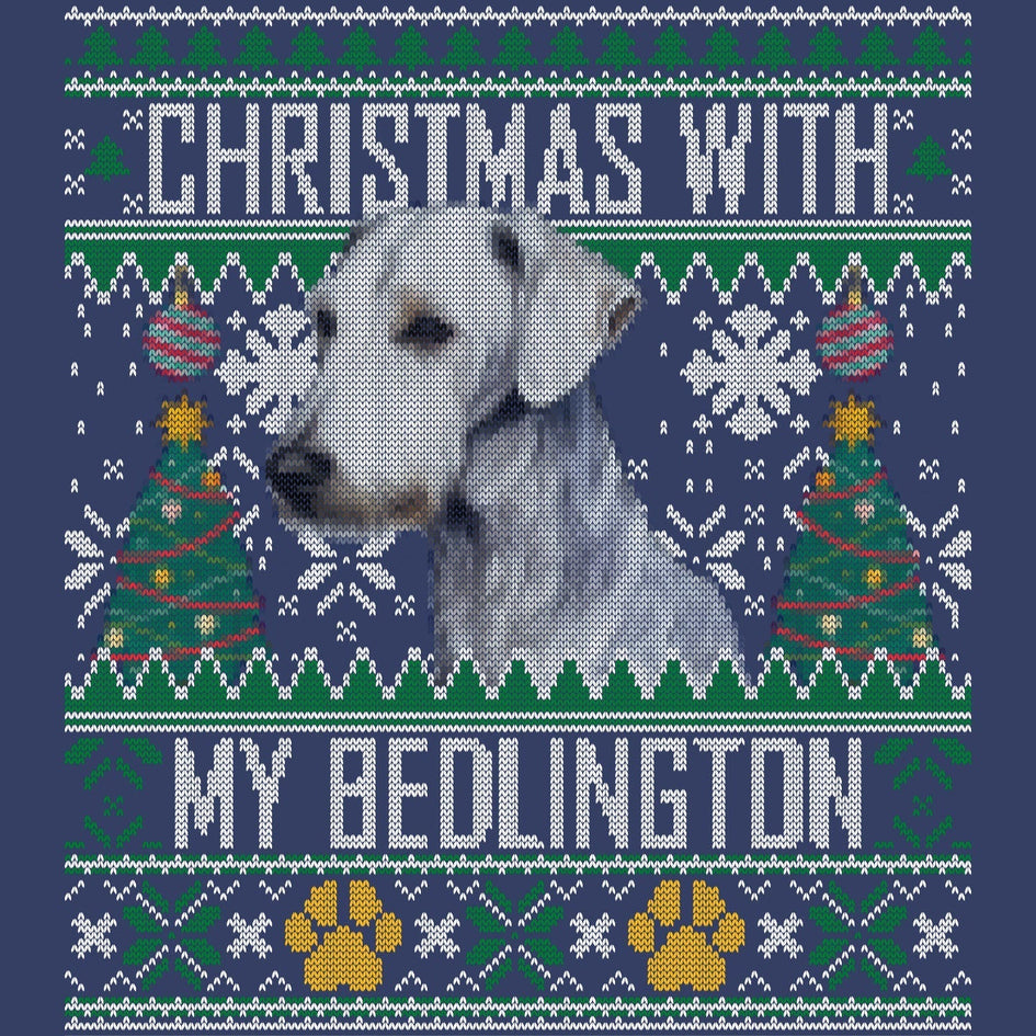 Ugly Sweater Christmas with My Bedlington Terrier - Adult Unisex Crewneck Sweatshirt