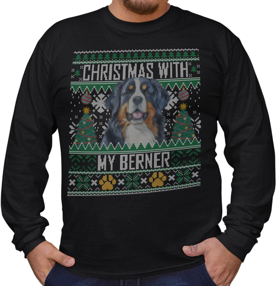 Ugly Sweater Christmas with My Bernese Mountain Dog - Adult Unisex Long Sleeve T-Shirt