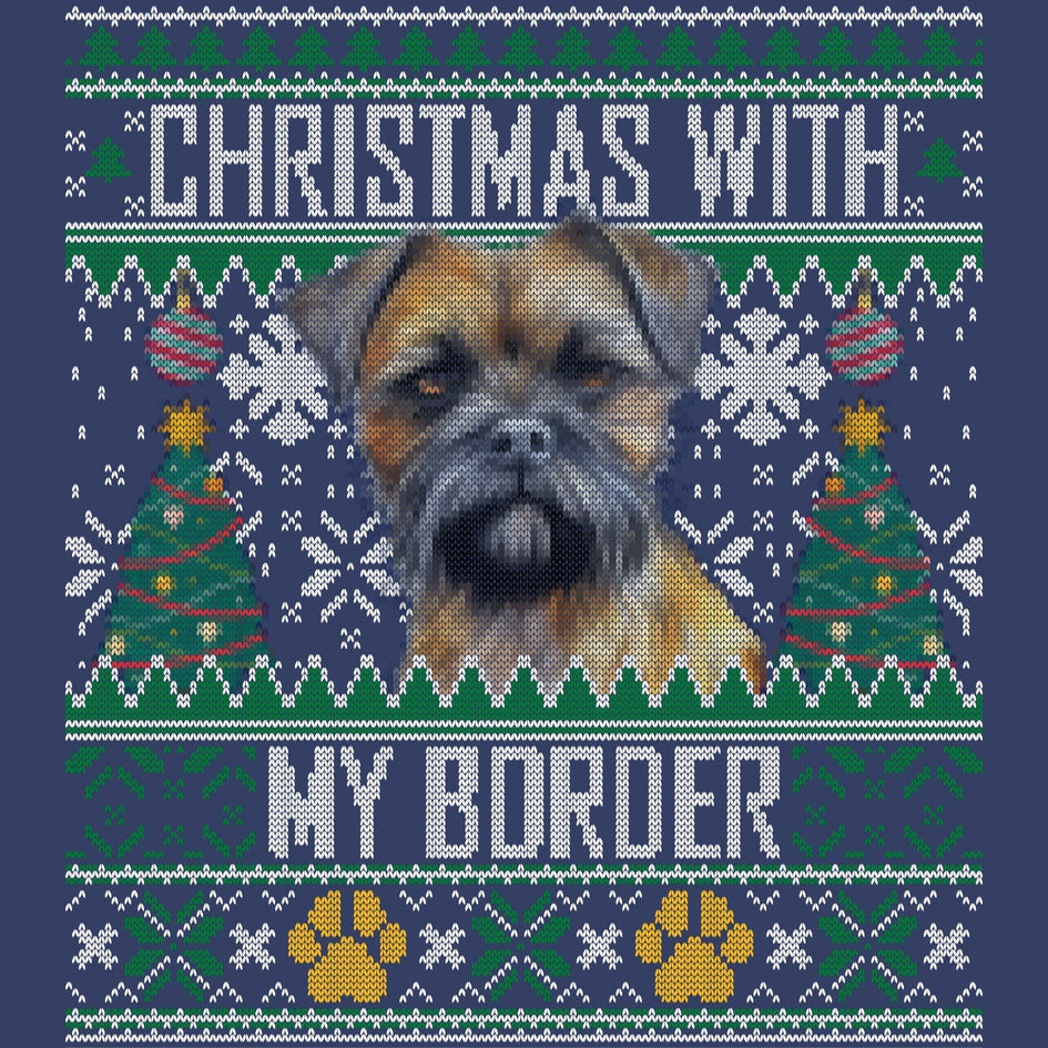 Ugly Sweater Christmas with My Border Terrier - Adult Unisex Crewneck Sweatshirt