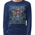 Ugly Sweater Christmas with My Cavalier King Charles Spaniel - Adult Unisex Long Sleeve T-Shirt