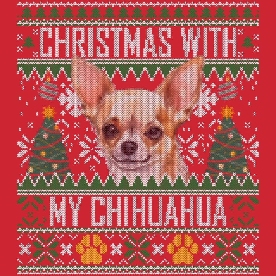 Ugly Sweater Christmas with My Chihuahua - Adult Unisex Long Sleeve T-Shirt