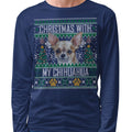 Ugly Sweater Christmas with My Chihuahua - Adult Unisex Long Sleeve T-Shirt