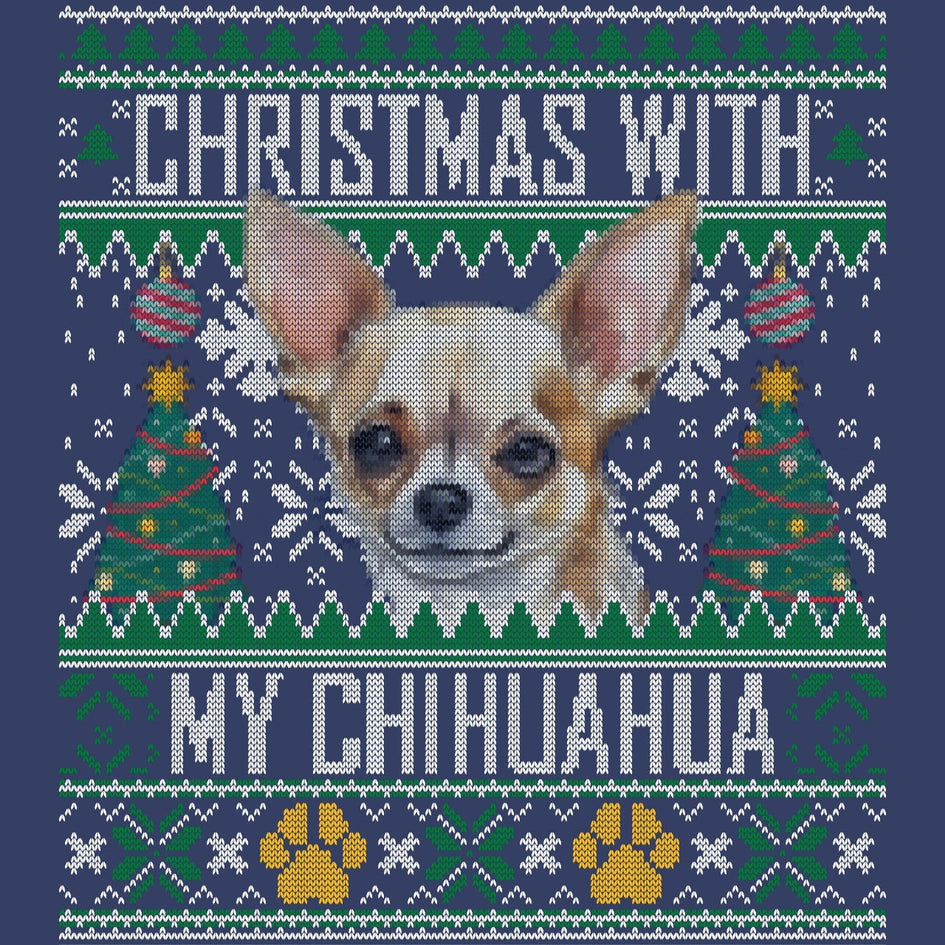 Ugly Sweater Christmas with My Chihuahua - Adult Unisex Crewneck Sweatshirt