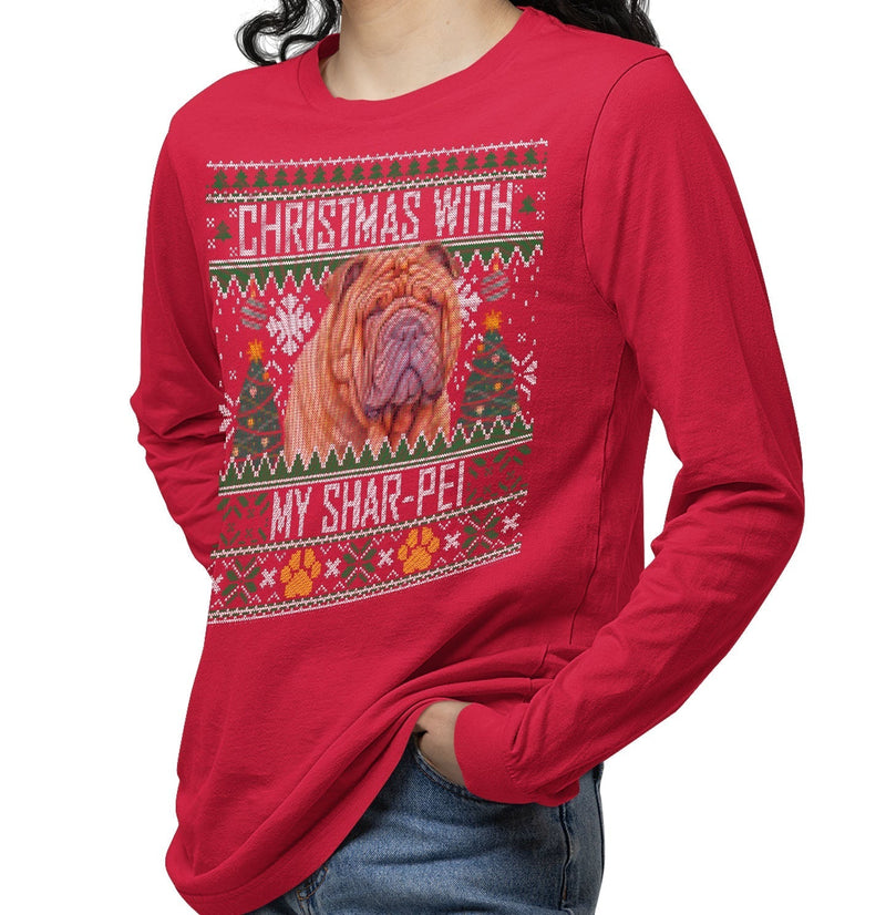 Ugly Christmas Sweater with My Chinese Shar Pei - Adult Unisex Long Sleeve T-Shirt