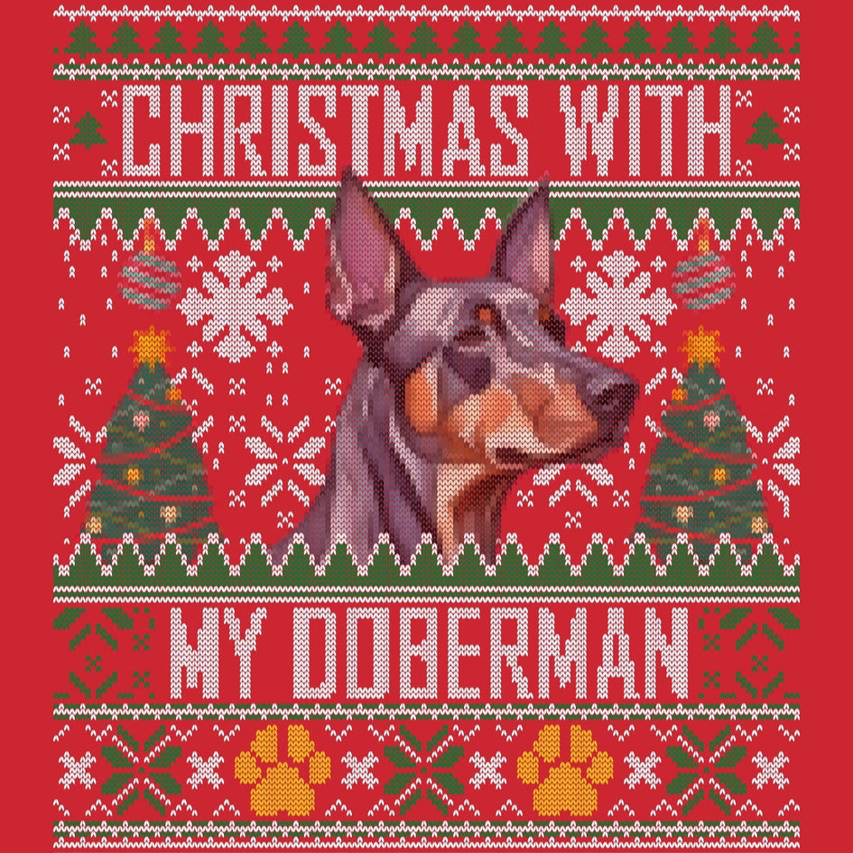 Ugly Sweater Christmas with My Doberman Pinscher - Adult Unisex Long Sleeve T-Shirt