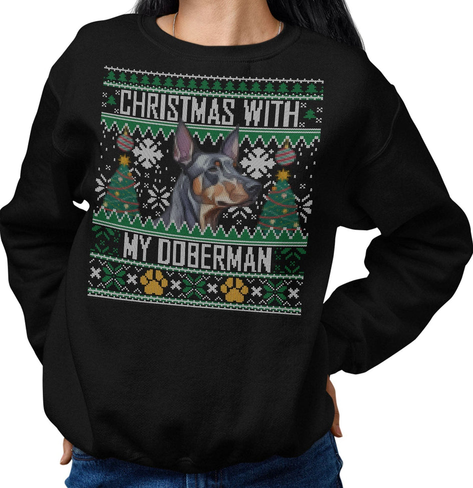 Ugly Sweater Christmas with My Doberman Pinscher - Adult Unisex Crewneck Sweatshirt