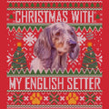 Ugly Sweater Christmas with My English Setter - Adult Unisex Long Sleeve T-Shirt