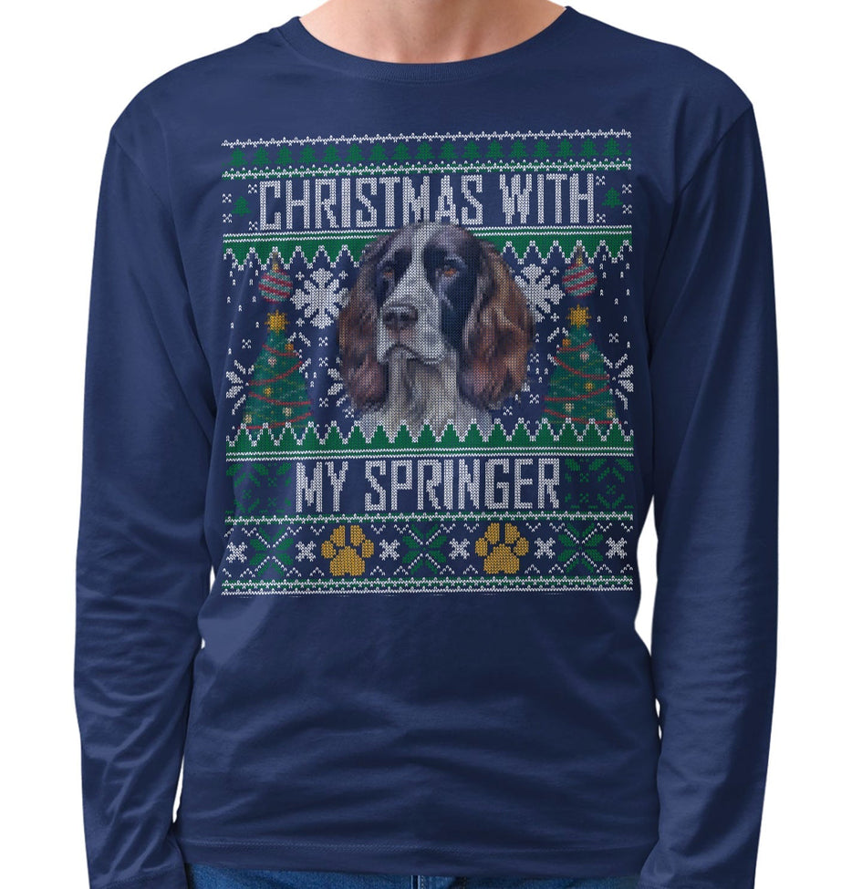 Ugly Sweater Christmas with My English Springer Spaniel - Adult Unisex Long Sleeve T-Shirt